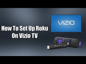 How To Set Up Roku On Vizio TV