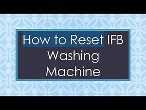 How to Reset IFB Washing Machine