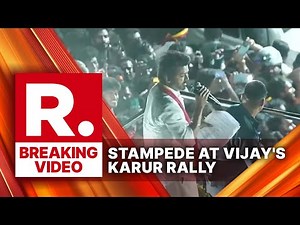 BREAKING | Karur Vijay Rally Stampede: Several Feared Dead | Tamil Nadu | India News | Stalin