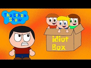 The Ethan Show: Idiot Box