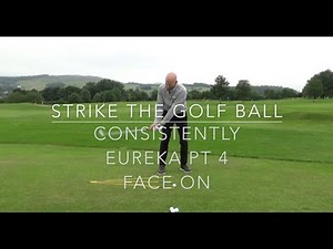 How to consistently strike the golf ball Eureka pt4