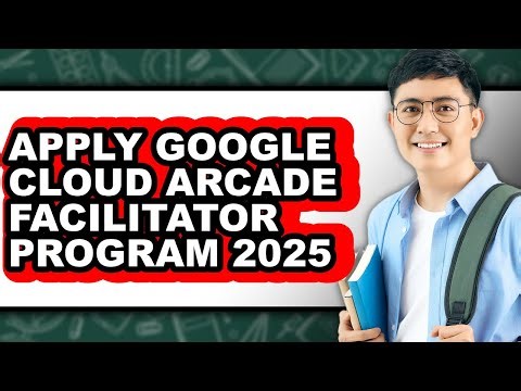 How to Apply Google Cloud Arcade Facilitator Program 2025 (updated)