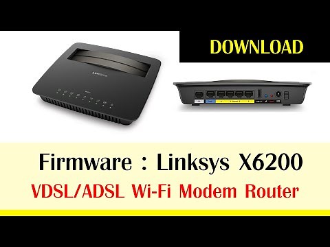 Firmware Download - Linksys X6200 and How to Firmware Upgrade