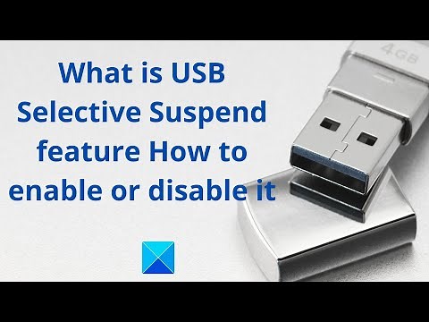 What is USB Selective Suspend feature? How to enable or disable it?