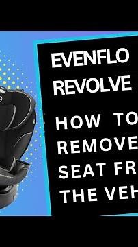 How to Remove Car Seat From Vehicle, Evenflo, Revolve 360