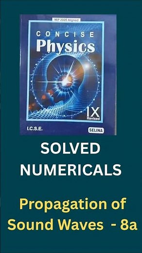 ICSE CLASS 9 | Solved Numericals Ex 8a | Propagation of Sound Waves | Concise Physics | Selina #yt