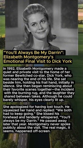 "You'll Always Be My Darrin": Elizabeth Montgomery's Emotional Final Visit to Dick York