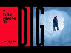 DIG: An Alaskan snowboard film with Ryland Bell | Patagonia Films