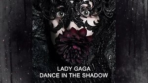 【嘎嘎】Lady Gaga 新歌『Dance In The Shadow』片段试听，嘎蜜们速来评价？