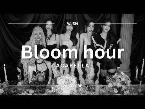 WJSN (Cosmic Girls) - Bloom hour | Acapella/Vocals Only