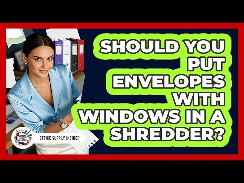 Should You Put Envelopes With Windows In A Shredder?