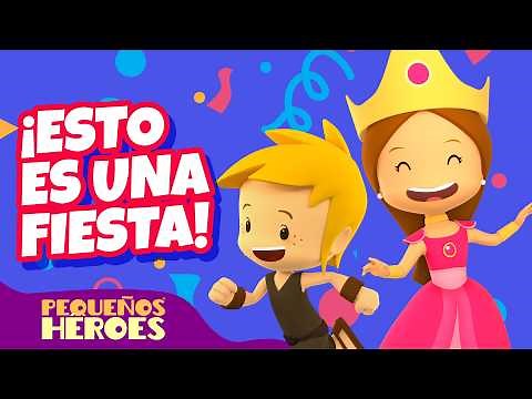¡ESTO ES UNA FIESTA! - PEQUEÑOS HÉROES - Canción Para Niños
