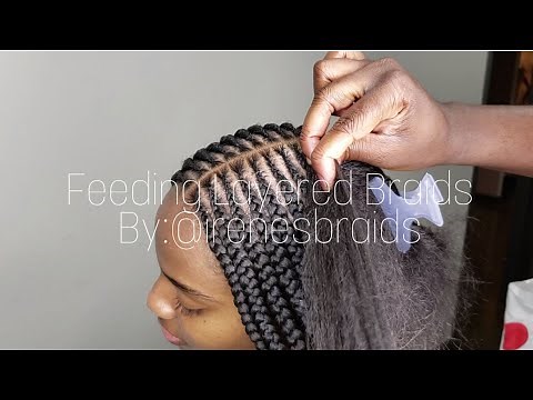 Feed in Braids | Layered Braids | @Irenesbraids