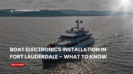 Boat Electronics Installation in Fort Lauderdale – What to Know | Concord Marine Electronics