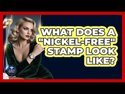 What Does A "Nickel-Free" Stamp Look Like?