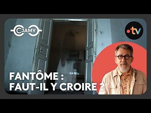 Les fantômes existent-ils ? Origine, mythes et explications scientifiques - C chaud - C Jamy