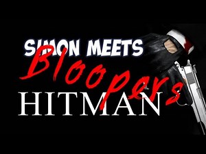 Simon meets Hitman - Bloopers