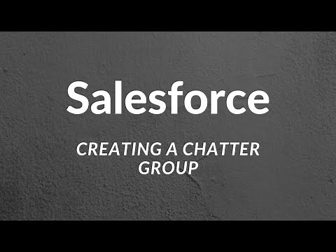 Salesforce: How to set up Chatter groups