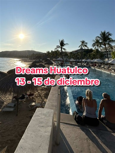 Hospédate en Hotel Dreams Huatulco del 13 al 15 de diciembre