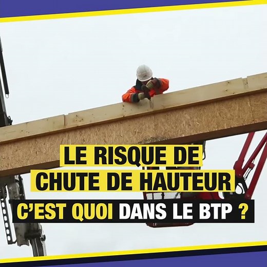 Le risque de chute de hauteur dans le BTP, c'est quoi ?