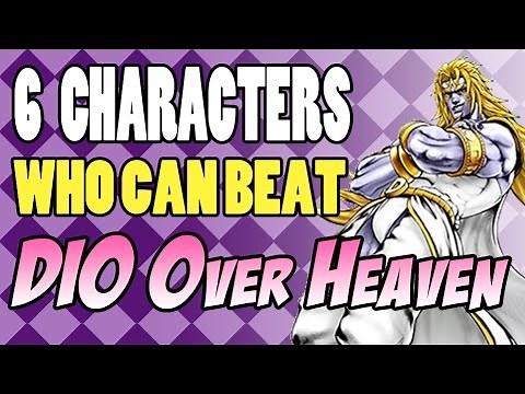 Top 6 Characters that can Defeat Dio Over Heaven