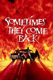 Sometimes They Come Back