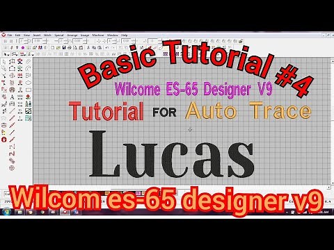 #4 Basic Tutorial For Auto Trace Wilcom es-65 designer v9