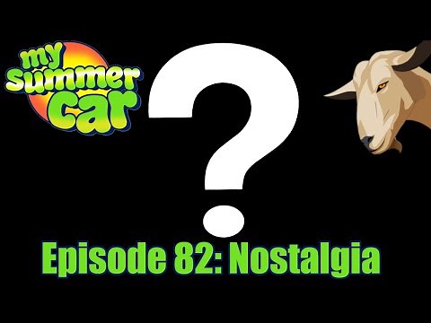 My Summer Car | Episode 82 | It's Been A Year