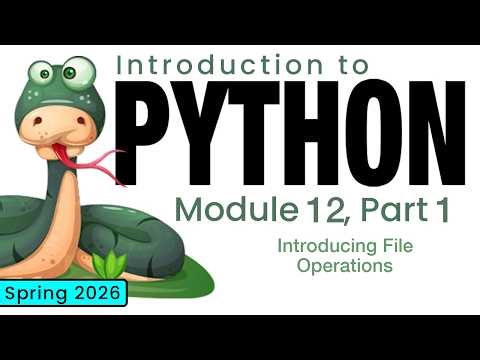 Python (Spring 2026) Module 12-1: Introducing File Operations