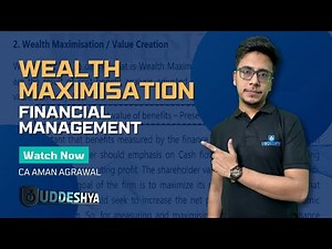 #4 WEALTH MAXIMISATION | B.COM | FINANCIAL MANAGEMENT