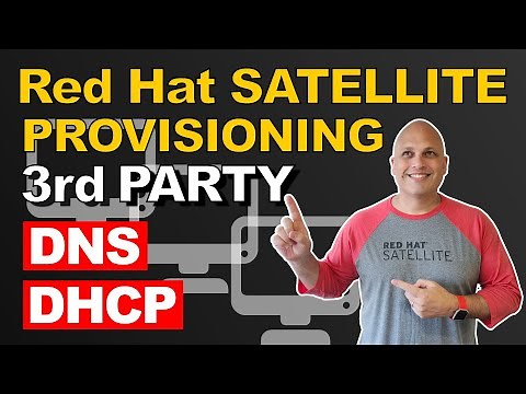 How to Provision on Red Hat Satellite, using 3rd party DNS and DHCP