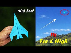 How to Make a Paper Plane that Flies Far and High - Over 400 Feet