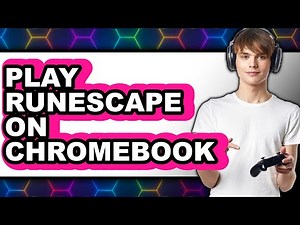 How to Play RuneScape on Chromebook (UPDATED 2025)