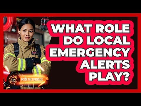 What Role Do Local Emergency Alerts Play? - Inside the Firehouse
