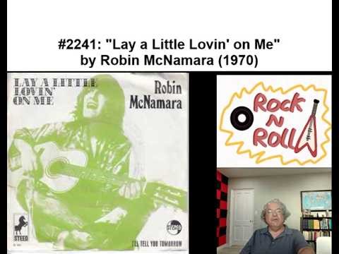 *Song #2241: "Lay a Little Lovin' on Me" by Robin McNamara (1970)