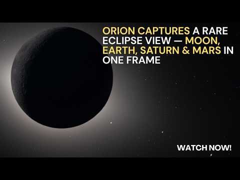 Orion Captures a Rare Eclipse View — Moon, Earth, Saturn & Mars in One Frame @sciencedawn ​