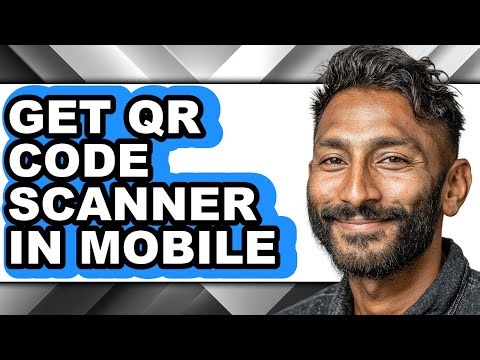 How to Get Qr Code Scanner in Mobile - Step by Step