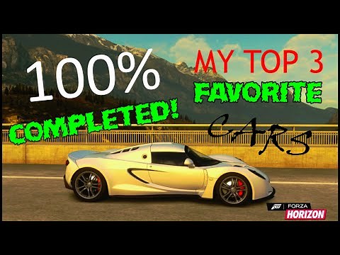 100% Complete Forza Horizon 1! Top 3 Favorite Cars (Forza Horizon Gameplay) (FH1)