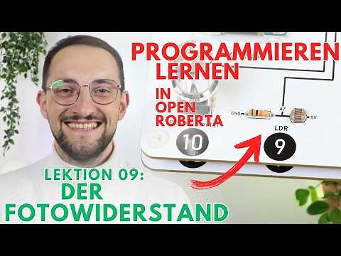 Lektion 09: Der Fotowiderstand | Grundlagen OpenRoberta | Funduino Cube | Programmieren lernen