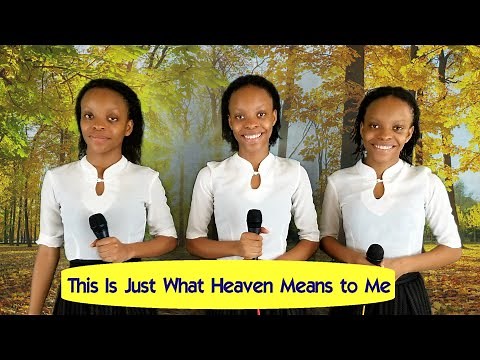 This Is Just What Heaven Means to Me