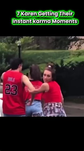 Instant Karma Moments Featuring Karens