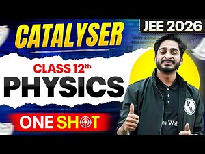 Complete Class 12th PHYSICS in 1 Shot | PRACTICE + PYQs | JEE 2026 | CATALYSER🔥#PW
