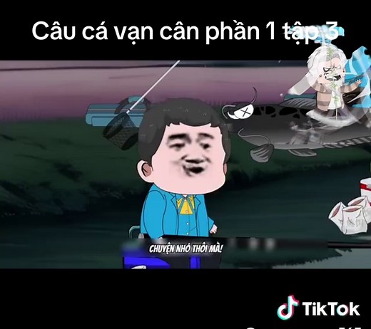 Câu cá vạn cân phần 1 tập 3#câu_cá_vạn_cân