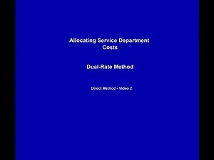 Allocating Service Department Costs, Dual-Rate Method & Direct Method, Video 2