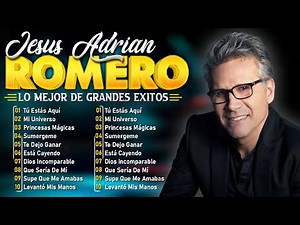 Jesús Adrián Romero – Top Grandes Éxitos 2026 | Música Cristiana para Inspirar tu Fe