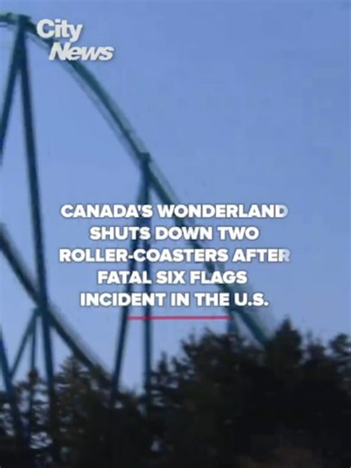 The fatal roller-coaster incident at Six Flags Over Georgia in the U.S., has prompted ride closures at Canada's Wonderland. #SixFlags #CanadasWonderland #CityNews