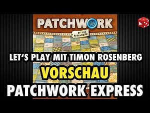 Vorschau: Patchwork Express (2018) - Let's Play mit Timon Rosenberg (Prototyp)