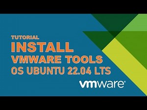 Step by Step Install VMware tools on Ubuntu 22.04 LTS - Vmware ESX 6.7