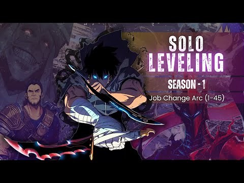 Solo Leveling Season 1 Full Explained | Manhwa Recap | Job Change Arc | Chapter 1 - 45