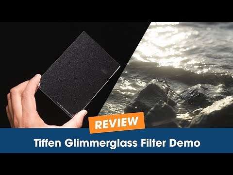 Tiffen Glimmerglass Filter Demo: Add Subtle Sparkle to Your Shots